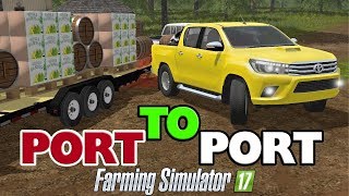 PORT TO PORT | Farming Simulator 2017