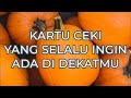 kartu ceki🍒 seseorang yang ingin selalu dekat denganmu