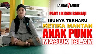 Masuk Islam | Anak Punk Wajah Penuh Tato Mendapat Hidayah | Ibunya Terharu Anaknya Berubah