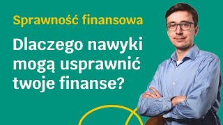 Dlaczego nawyki mogą usprawnić twoje finanse?