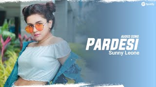 Pardesi - Song Sunny Leone | Arko ft. Asees Kaur | Spotify Regular Originals