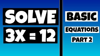 Algebra Equations | Solving Basic Algebra Equations | Part 2