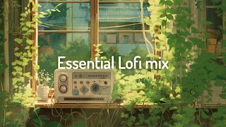 Essential Lofi Mix🍃Study/Calm/Relax [lo-fi hip hop beats]
