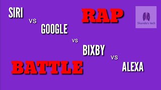 Rap battle between Google vs Siri vs Bixby vs Alexa