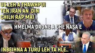 Ekhai ! US leh a thawhpui ten Iran an din chilh ta || Drone hmanga Israel beih ani.