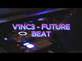 [LOWBUDGET] V1NC3 - FUTURE (Futuristic Drill Beat) #13