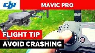 How to avoid CRASHING your Mavic Pro -  Important for new Pilots