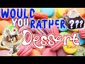 Would You Rather? Fitness (Dessert Edition) | This or That | Brain Break | PE | GoNoodle