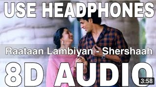 Raataan Lambiyan (8D Audio) | Shershaah | Sidharth - Kiara | Tanishk B | Jubin | 8D Song | Feel 8D