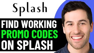 HOW TO GET BEST SPLASH DISCOUNT PROMO CODES IN 2025 (FULL GUIDE)