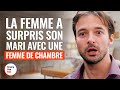 UNE FEMME A SURPRIS SON MARI Avec UNE FEMME DE CHAMBRE | @DramatizeMeFrance