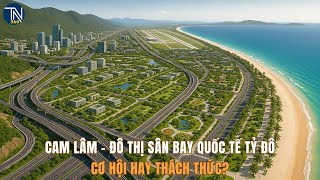 CAM LÂM – Đô thị sân bay quốc tế tỷ đô: Cơ hội hay thách thức?