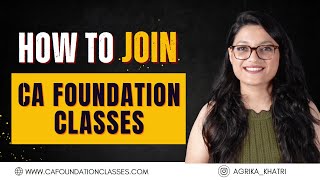 How to Join CA Foundation Classes | CA Foundation Online Classes | Best Classes | Agrika Khatri