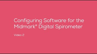 Configuring Software for the Midmark® Digital Spirometer - Video 2