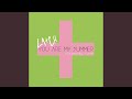 You Are My Summer