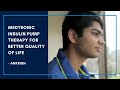 Medtronic Insulin Pump Therapy for Better Quality of Life - Ankrish