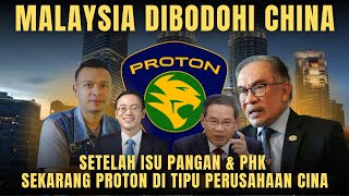 KENA BATUNYA MALAYSIA KENA PRANK TIONGKOK !! PROTON KENA TIPU PERUSAHAAN CINA