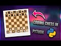 How I Coded a Python Chess Program From Scratch in Under Two Weeks