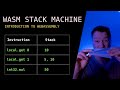 WEBASSEMBLY STACK MACHINE | Introduction to WebAssembly (WASM)