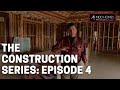 The Construction Series: Inside the Walls - Episode 4