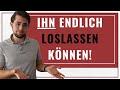 Warum du ihn zuerst loslassen musst, wenn du dir eine Beziehung mit ihm wünschst!