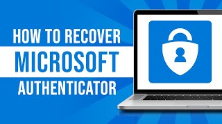 How To Recover Microsoft Authenticator App (Tutorial)