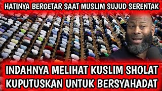 TERPUKAU DENGAN SHAF SHOLAT, DOKTER CERDAS INI MASUK ISLAM (KISAH MUALLAF)