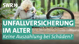 Senioren-Unfallversicherung: Wenn man um Leistungen kämpfen muss | Marktcheck SWR