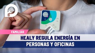 Healy, nuevo dispositivo que regula energía en personas y oficinas, recomienda terapeuta