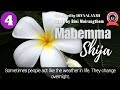 Mabemma Shija (4)/Sometimes people act like the weather in life. They change overnight.