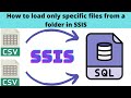 51 How to load only specific files from a folder in SSIS