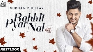Rakhli Pyar Nal (First Look) | Gurnam Bhullar | Songs 2016 | Jass Records