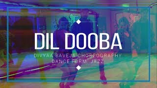 DIL DOOBA || DANCE VOGUE || DIVYAA BAVEJA
