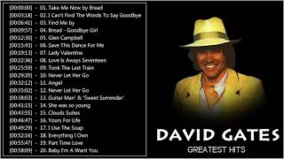 DAVID GATES greatest hits | DAVID GATES bets songs