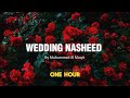 Wedding Nasheed (1 HOUR) | By Muhammad Al Muqit | Slowed & Reverb