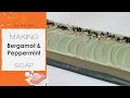 Bergamot & Peppermint Cold Process Soap - made with Earl Grey Tea