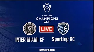 🔴LIVE Inter Miami CF vs Sporting Kansas City | AO VIVO Concacaf Champions Cup  24/25 Messi En Direto