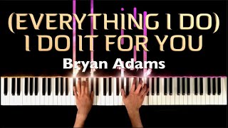 (Everything I Do) I Do It For You - Bryan Adams - Piano Cover