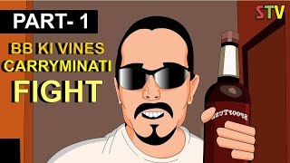 BB Ki vines | Carry Minati Fight