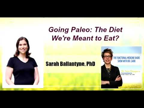 Going Paleo: The Diet We’re Meant To Eat? With Sarah Ballantyne, PhD ...