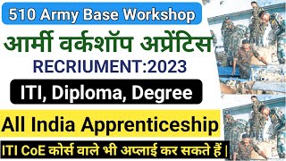 आर्मी वर्कशॉप अप्रेंटिस 2023|510 Army Base Work Recriument 2023| ITI Diploma Degree आर्मी अप्रेंटिस