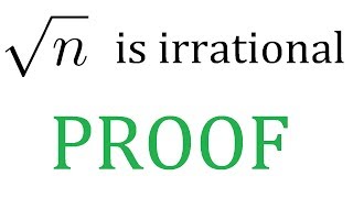 Proof that the square root of ANY integer is irrational (besides perfect squares)