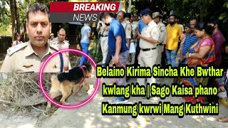 | Belaino Kirima Sincha khe Bwthar kwlang kha Sago Ree kangsa phano kwrwi | Patimung Thaio Police