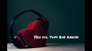 yeh dil tum bin kahin lagta nahin !! short song !! status song !! love status !! first video !