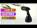 Top 5 Best Clothes Steamer