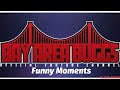 Bay Area Buggs Funny moments Part 1 (Reupload)