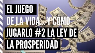 LA LEY DE LA PROSPERIDAD | EL JUEGO DE LA VIDA Y CÓMO JUGARLO CAPITULO 2