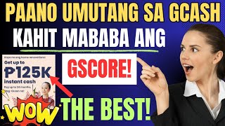 Paano umutang sa GCASH kahit mababa lang ang GSCORE mo? alamin dito