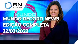 Mundo Record News - 22/03/2022