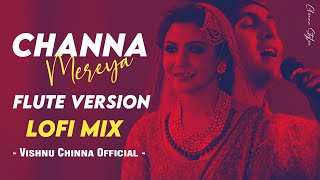 Channa Mereya Tears (Flute Version) - Lofi | Vishnu Chinna Official | Arijit Singh | RENDITION |